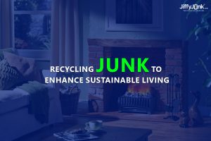 Recycling Junk To Enhance Sustainable Living by Jiffy Junk