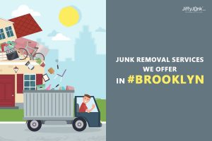 Junk removal services we offer in Brooklyn