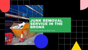 Junk Removal Service In The Bronx
